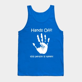 Hands Off! this person is taken: motif and slogan Tank Top